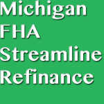 Michigan FHA Streamline Refinance