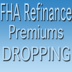 FHA Streamline Refinance Premiums Dropping