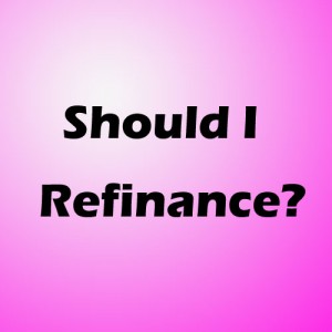 Pink image with text asking Should I Refinance.
