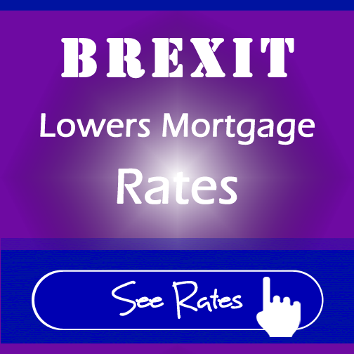 Brexit Lowers Mortgage Rates!